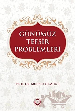 Günümüz Tefsir Problemleri – Muhsin Demirci – Marmara Üniversitesi İlahiyat Fakültesi Vakfı kitap kapağı
