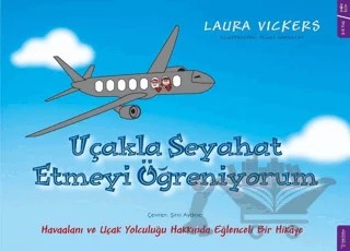 Uçakla Seyahat Etmeyi Öğreniyorum – Laura Vickers – Sola Kidz kitap kapağı
