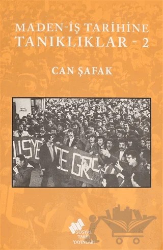 Maden-İş Tarihine Tanıklıklar - 2 – Can Şafak – Sosyal Tarih Yayınları kitap kapağı
