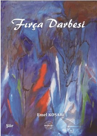 Fırça Darbesi – Emel Koşar – Mühür Kitaplığı kitap kapağı