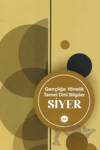 Gençliğe Yönelik Temel Dini Bilgiler Siyer – Kolektif – Diyanet İşleri Başkanlığı kitap kapağı