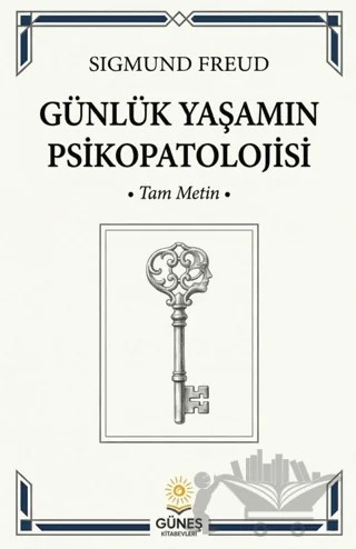 Günlük Yaşamın Psikopatolojisi – Sigmund Freud – Güneş Kitabevleri Yayınları kitap kapağı