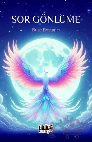 Sor Gönlüme – Buse Bostancı – Tilki Kitap kitap kapağı