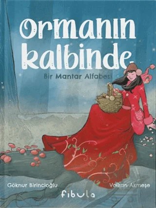 Ormanın Kalbinde - Bir Mantar Alfabesi – Göknur Birincioğlu – Fibula Yayıncılık kitap kapağı