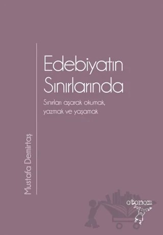 Edebiyatın Sınırlarında – Mustafa Demirtaş – Otonom Yayıncılık kitap kapağı