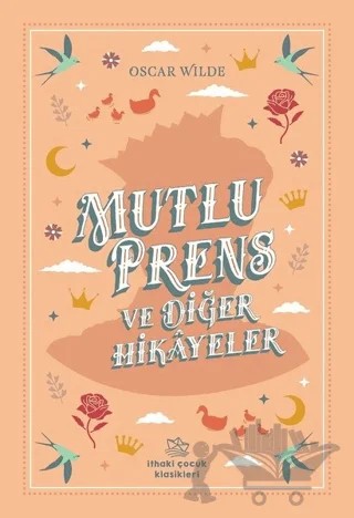 Mutlu Prens ve Diğer Hikayeler – Oscar Wılde – İthaki Çocuk Yayınları kitap kapağı