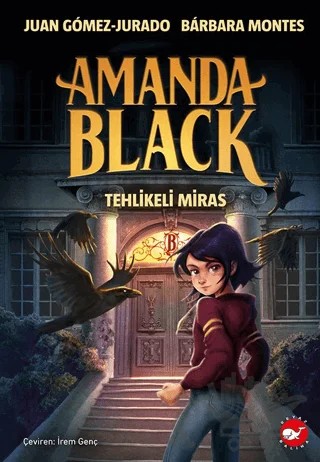 Amanda Black - Tehlikeli Miras – Juan Gomez-Jurado, Barbara Montes – Beyaz Balina Yayınları kitap kapağı