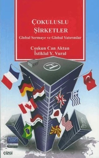 Çokuluslu Şirketler Global Sermaye ve Global Yatırımlar – Coşkun Can Aktan, İstiklal Y. Vural – Çizgi Kitabevi Yayınları kitap kapağı