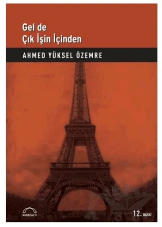 Gel de Çık İşin İçinden – Ahmed Yüksel Özemre – Kubbealtı Neşriyatı Yayıncılık kitap kapağı