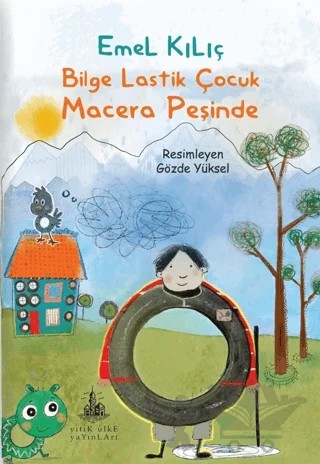 Bilge Lastik Çocuk Macera Peşinde – Emel Kılıç – Yitik Ülke Yayınları kitap kapağı