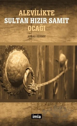 Alevilikte Sultan Hızır Samıt Ocağı – Abbas Ulusoy – İmla Kitap kitap kapağı