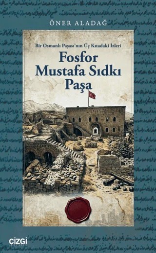 Fosfor Mustafa Sıdkı Paşa – Öner Aladağ – Çizgi Kitabevi Yayınları kitap kapağı