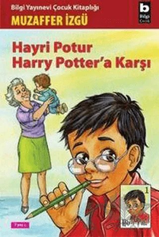 Hayri Potur Harry Potter’a Karşı – Muzaffer İzgü – Bilgi Yayınevi kitap kapağı