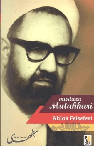 Ahlak Felsefesi – Murtaza Mutahhari – Çıra Yayınları kitap kapağı