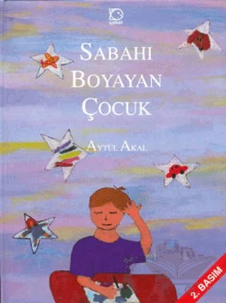 Sabahı Boyayan Çocuk – Aytül Akal – Uçanbalık Yayıncılık kitap kapağı