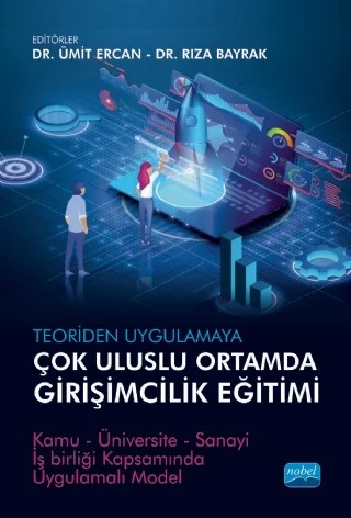 Teoriden Uygulamaya ÇOK ULUSLU ORTAMDA GİRİŞİMCİLİK EĞİTİMİ – Ali Halıcı, Ali Tayyar Eray, Begüm Şahin, Mustafa Kemal Topçu, Ömer Erkan Erdeve, Rıza Bayrak, Salim Çalışkan, Ümit Ercan, Ünsal Sığrı – Nobel Akademik Yayıncılık kitap kapağı