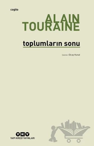 Toplumların Sonu – Alain Touraine – Yapı Kredi Yayınları kitap kapağı