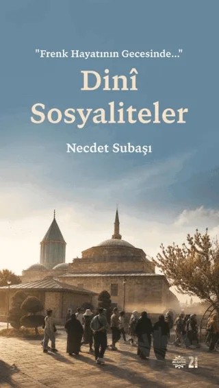 Dini Sosyaliteler – Necdet Subaşı – Mahya Yayınları kitap kapağı