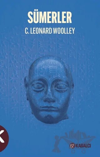 Sümerler – C.Leonard Woolley – Kabalcı Yayınevi - Doruk Yayınları kitap kapağı