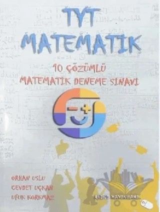 TYT Matematik - 10 Çözümlü Matematik Deneme Sınavı – Orhan Uslu, Cevdet Uçkan, Ufuk Korkmaz – Rhind Yayınları kitap kapağı