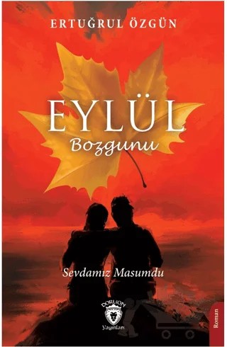 Eylül Bozgunu Sevdamız Masumdu – Ertuğrul Özgün – Dorlion Yayınları kitap kapağı