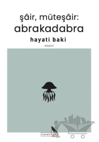 Şair, Müteşair: Abrakadabra – Hayati Baki – ravenART kitap kapağı