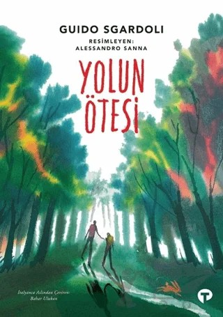 Yolun Ötesi – Guido Sgardoli – Turkuvaz Çocuk kitap kapağı