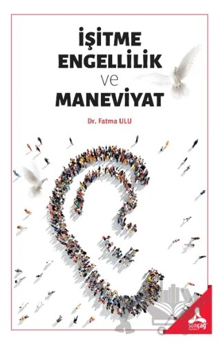 İşitme Engellilik ve Maneviyat – Fatma Ulu – Sonçağ Yayınları kitap kapağı