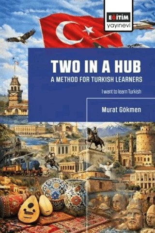 Two in a Hub: A Method For Turkish Learners – Murat Gökmen – Eğitim Yayınevi - Bilimsel Eserler kitap kapağı