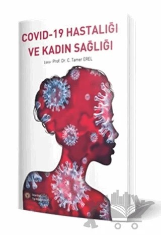 Covid-19 Hastalığı ve Kadın Sağlığı – C. Tamer Erel – İstanbul Tıp Kitabevi kitap kapağı