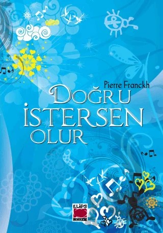 Doğru İstersen Olur – Pierre Franckh – Elips Kitap kitap kapağı