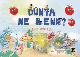 Dünya Ne Renk? – Çiğdem Banali Bülbül – Kiba Yayımcılık kitap kapağı