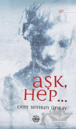 Aşk Hep.. – Cem Seyhun Ünbay – Mühür Kitaplığı kitap kapağı
