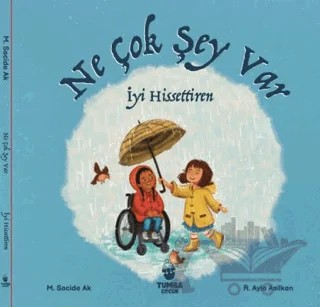Ne Çok Şey Var İyi Hissettiren – M. Sacide Ak – Tumba Çocuk kitap kapağı