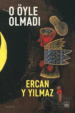 O Öyle Olmadı – Ercan Y Yılmaz – İthaki Yayınları kitap kapağı
