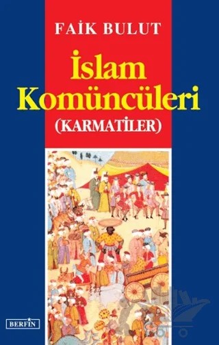 İslam Komüncüleri (Karmatiler) – Faik Bulut – Berfin Yayınları kitap kapağı