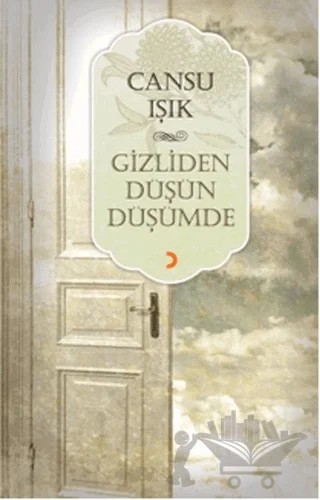 Gizliden Düşün Düşümde – Cansu Işık – Cinius Yayınları kitap kapağı