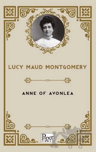 Anne of Avonlea – Lucy Maud Montgomery – Paper Books kitap kapağı