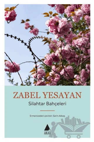 Silahtar Bahçeleri – Zabel Yesayan – Aras Yayıncılık kitap kapağı