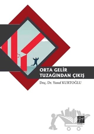 Orta Gelir Tuzağından Çıkış – Yusuf Kurtoğlu – Gazi Kitabevi kitap kapağı