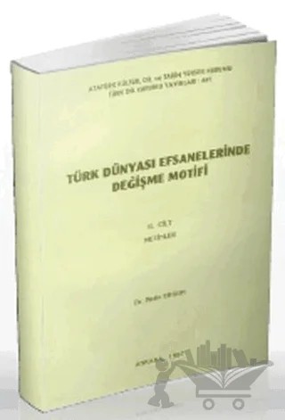 Türk Dünyası Efsanelerinde Değişme Motifi Cilt 2: Metinler – Metin Ergun – Türk Dil Kurumu Yayınları kitap kapağı