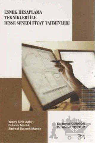 Esnek Hesaplama Teknikleri ile Hisse Senedi Fiyat Tahminleri – Bener Güngör – İmaj Yayıncılık kitap kapağı