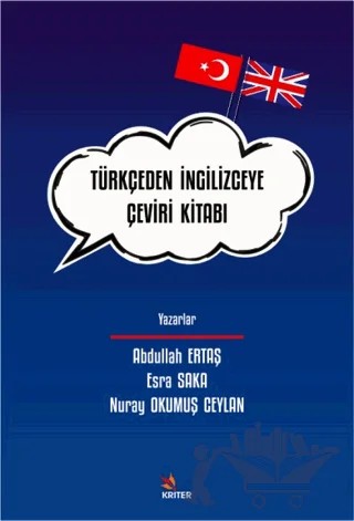 Türkçeden İngilizceye Çeviri Kitabı – Abdullah Ertaş, Esra Saka, Nuray Okumuş Ceylan – Kriter Yayınları kitap kapağı
