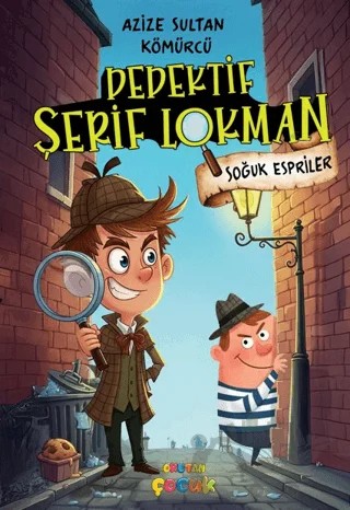 Dedektif Şerif Lokman – Soğuk Espriler – Azize Sultan Kömürcü – Okutan Çocuk kitap kapağı