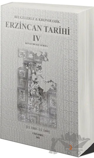 Belgelerle & Kronolojik Erzincan Tarihi 4 (İ.S.1880-İ.S.1889) – Kenan Mutlu Gürses – Cinius Yayınları kitap kapağı