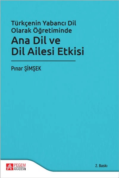Türkçenin Yabancı Dil Olarak Öğretiminde Ana Dil ve Dil Ailesi Etkisi – Pınar Şimşek – Pegem Akademi Yayıncılık kitap kapağı
