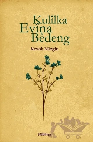 Kulilka Evina Bedeng – Kevok Mizgîn – Nubihar Yayınları kitap kapağı