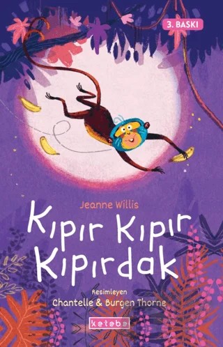 Kıpır Kıpır Kıpırdak – Jeanne Willis – Ketebe Çocuk kitap kapağı