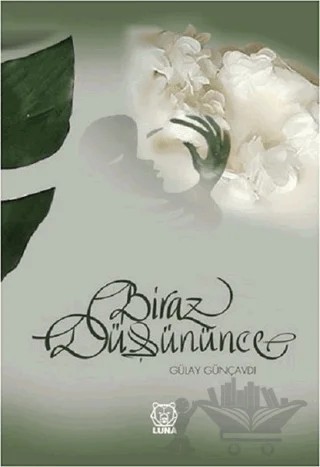 Biraz Düşününce – Gülay Günçavdı – Luna Yayınları kitap kapağı