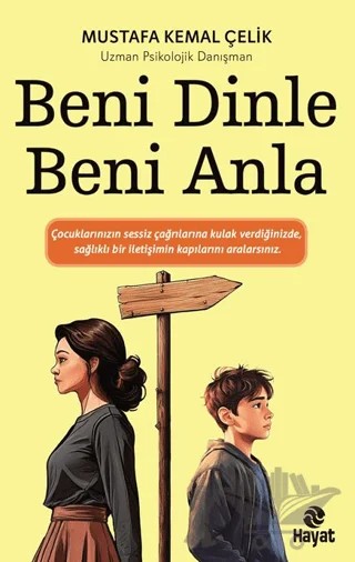 Beni Dinle Beni Anla – Mustafa Kemal Çelik – Hayat Yayınları kitap kapağı